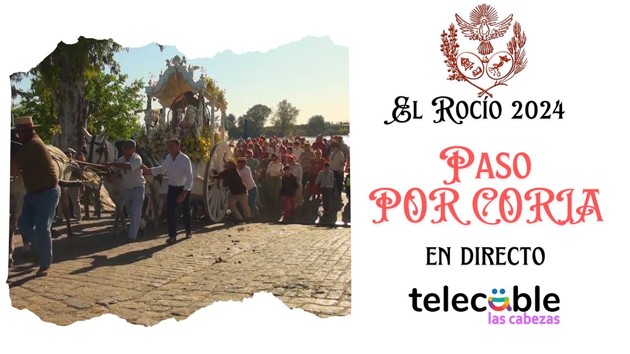 EL ROCÍO 2024 - PASO POR  CORIA (16.05.2024)
