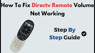 How to Fix DirecTV Remote Volume Not Working | Easy Troubleshooting & Setup Guide