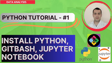 PYTHON LESSON #1 - INSTALLING PYTHON, GIT / GITBASH, JUPYTER NOTEBOOK TO START CODING.
