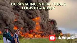 #Ucrânia 2026-06-08 -  UCRÂNIA INCENDEIA TODA A LOGÍSTICA RUSSA