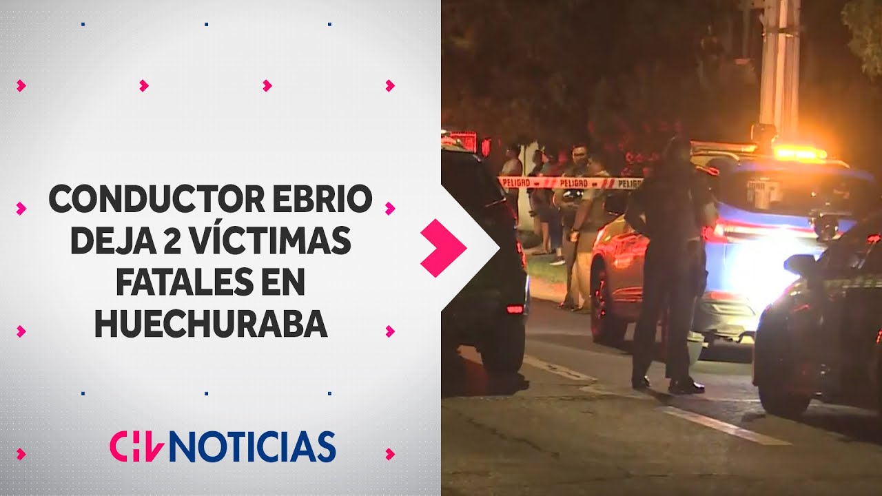 DOS VÍCTIMAS FATALES: Conductor ebrio atropelló a personas en scooter en Huechuraba - CHV Noticias