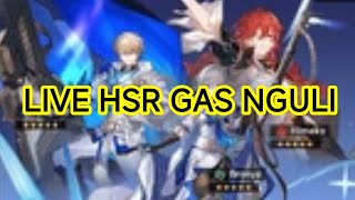 [ HONKAI STAR RAIL ] LIVE NGULI DULU GUYS