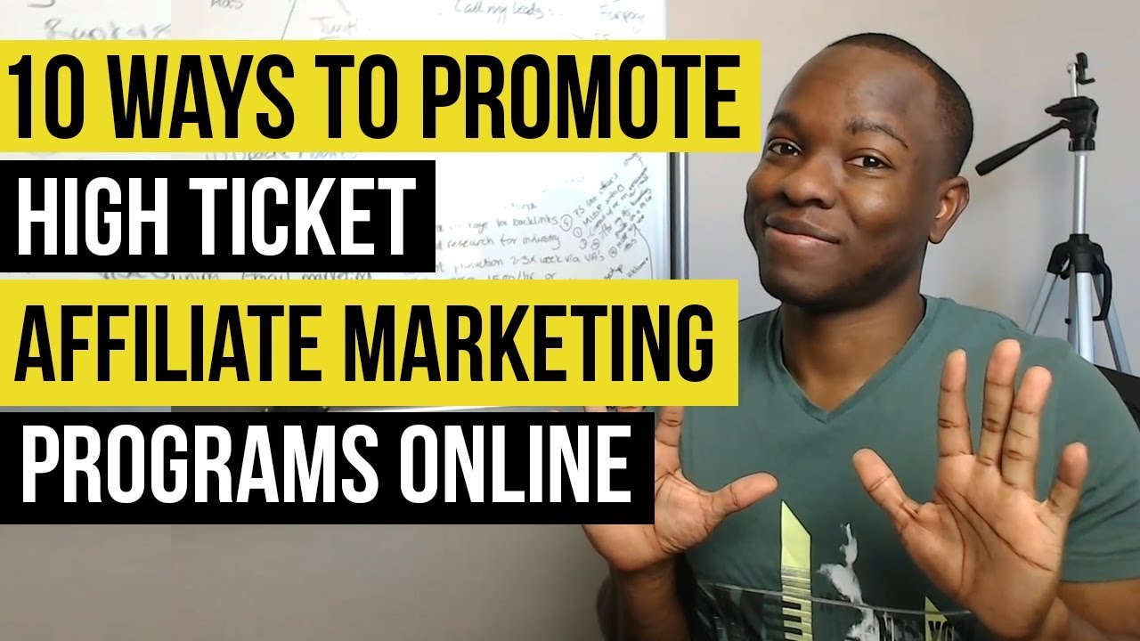 10 Ways to Promote High Ticket Affiliate Marketing Programs Online: Up to $18K PER Sale (Tutorial)