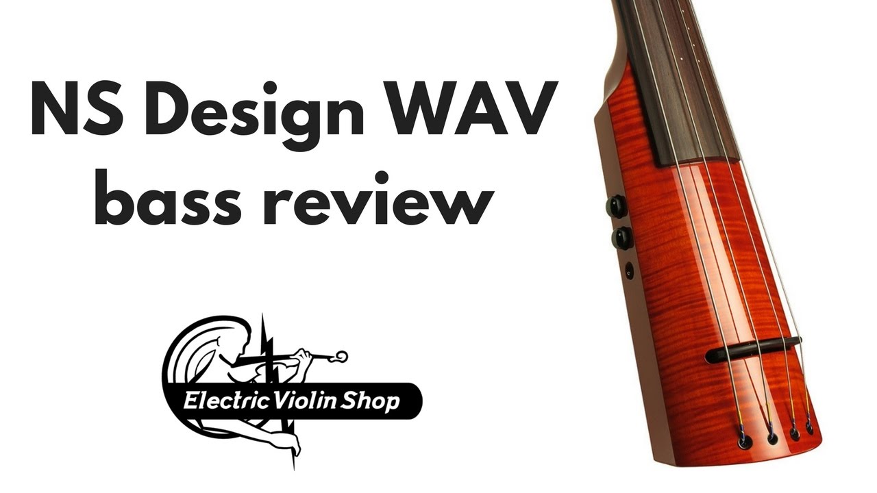 NS Design WAV bass review Electric Violin Shop YouTube