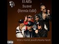 El alfa  suave remix edit ft darell wisin y yandel jowell y randy