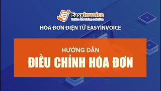 Easyinvoice Hướng Dẫn Nghiệp Vụ Điều Chỉnh Hóa Đơn