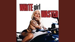 White Girl Wasted
