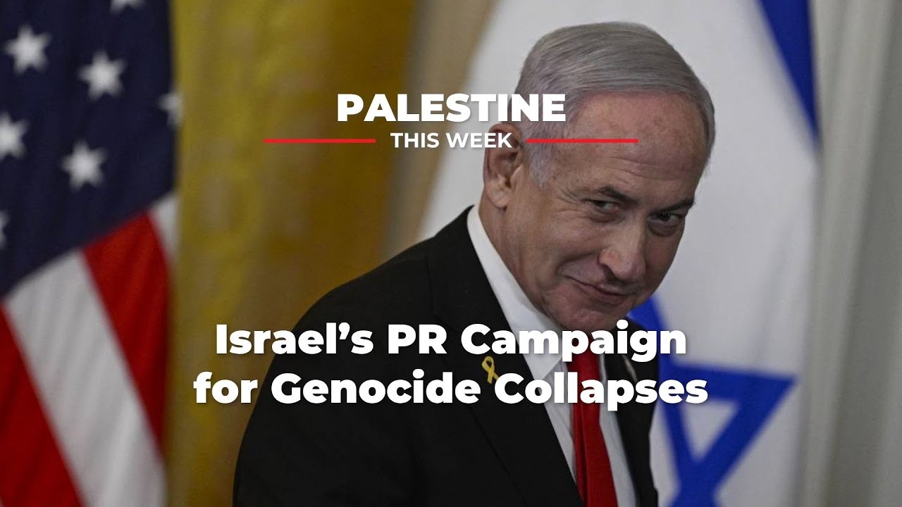 Israel’s PR Campaign for Genocide Collapses | Palestine This Week with Mouin Rabbani