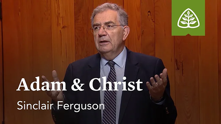 Adam & Christ: Union with Christ with Sinclair Fer...