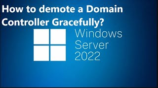 How To Demote A Domain Controller Gracefully?