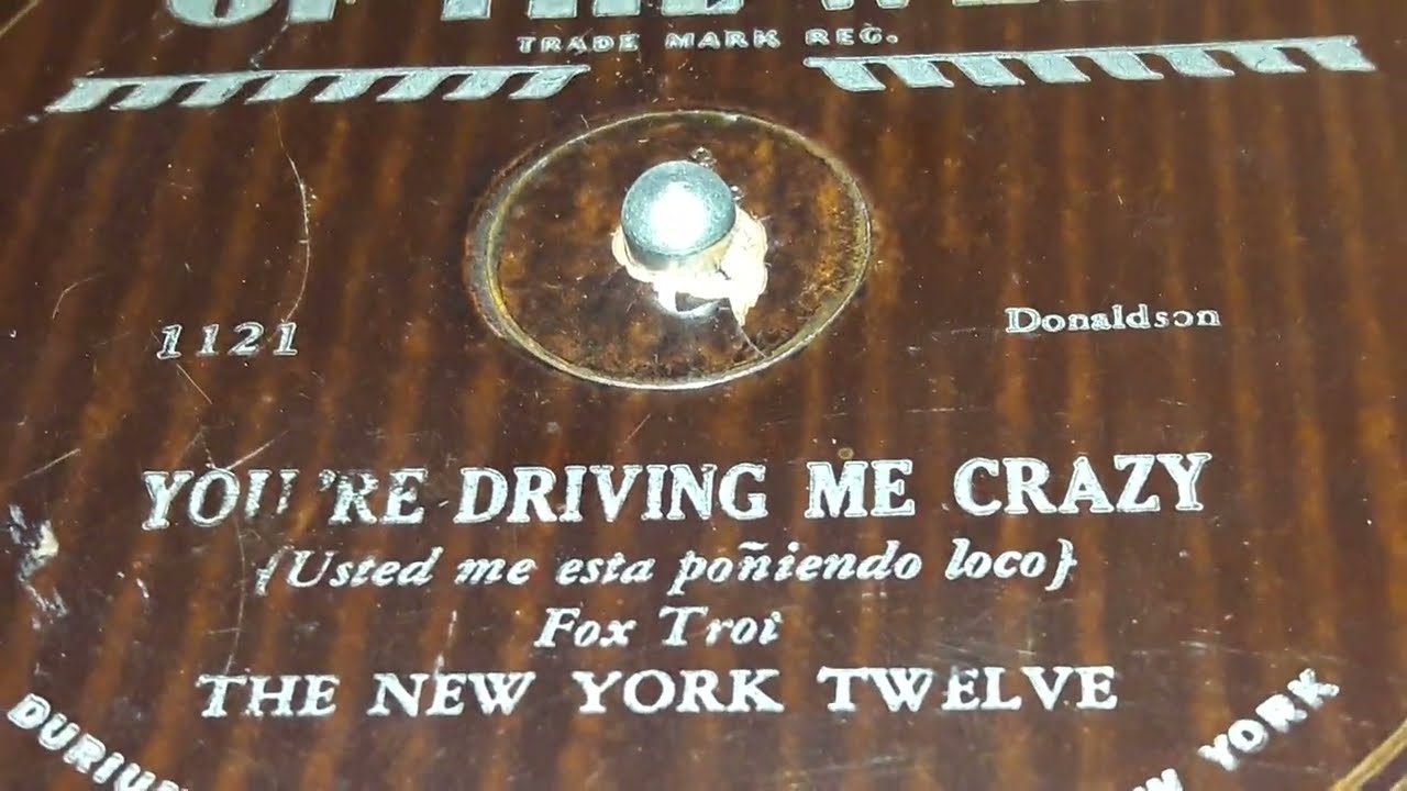 Watch The New York Twelve - You're Driving Me Crazy (1930) on YouTube Watch The New York Twelve - You're Driving Me Crazy (1930) on YouTube