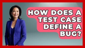 How Does A Test Case Define A Bug? - Learn To Troubleshoot