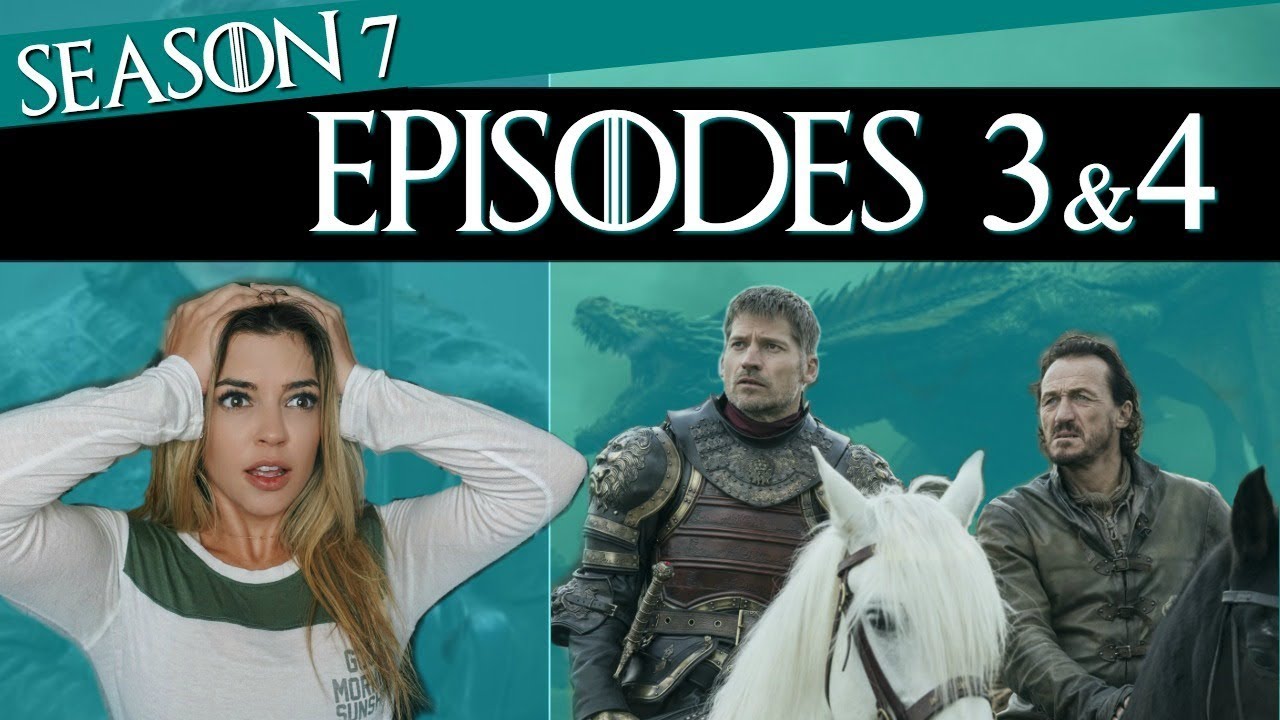 Game of Thrones S.7 Ep.3 & 4 Chit Chat, Recap, & Takeaway YouTube Game of Thrones S.7 Ep.3 & 4 Chit Chat, Recap, & Takeaway YouTube