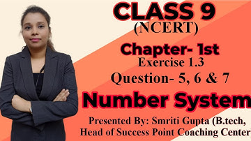 NUMBER SYSTEM | CLASS 9 MATHS | NCERT CHAPTER 1 | EXERCISE 1.3 | PART 3 | QUESTION 5,6 & 7 | CBSE