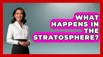 What Happens In The Stratosphere? - Weather Watchdog