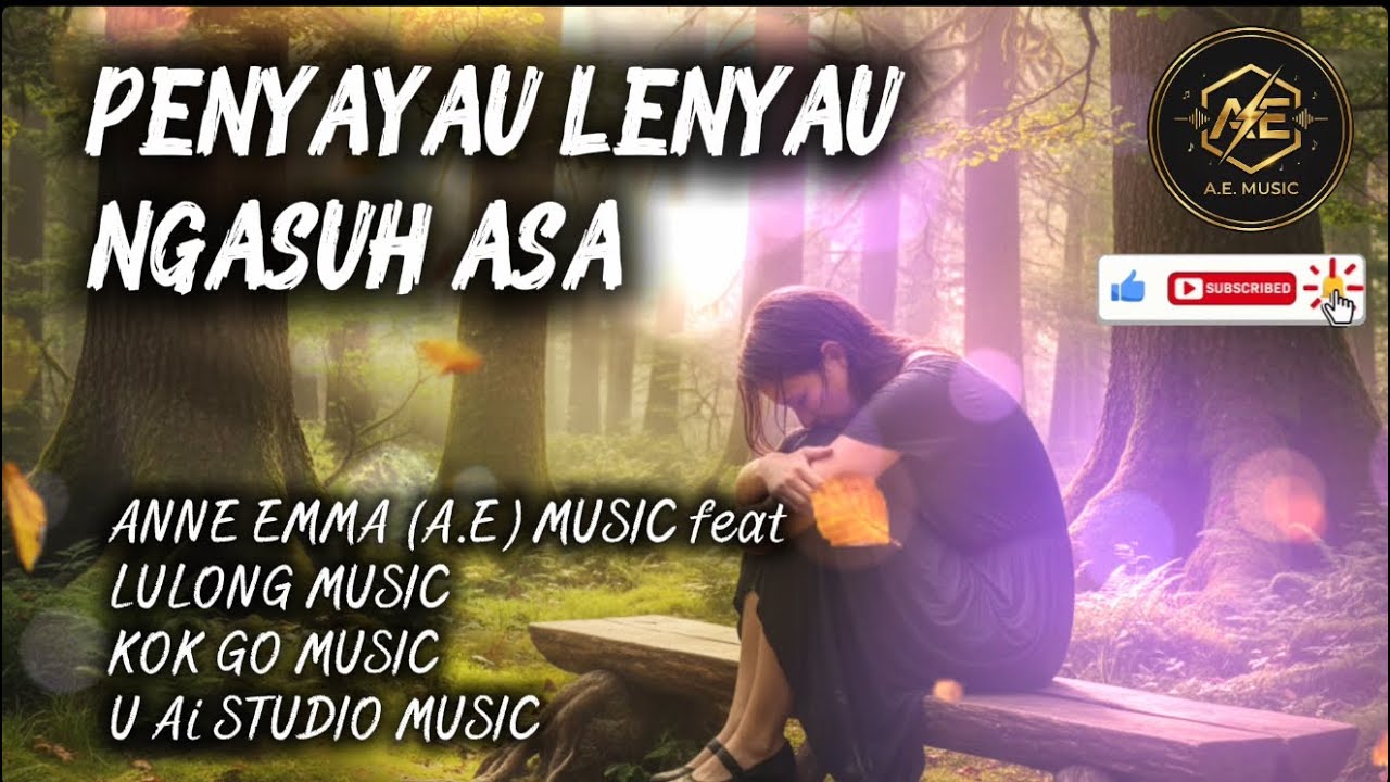 PENYAYAU LENYAU NGASUH ASA (OFFICIAL LYRIC VIDEO) -ANNE EMMA (A.E) MUSIC