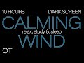 Calming wind sounds for sleeping relaxing studying black screen real storm sounds sleep sounds