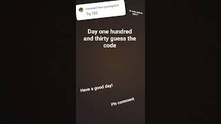 Day 130 guess the code #code #getmeto500subs #guess #fyp #comment #viral