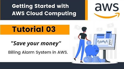 Save your money by creating AWS Billing Alarm System | AWS Cloud Computing 03