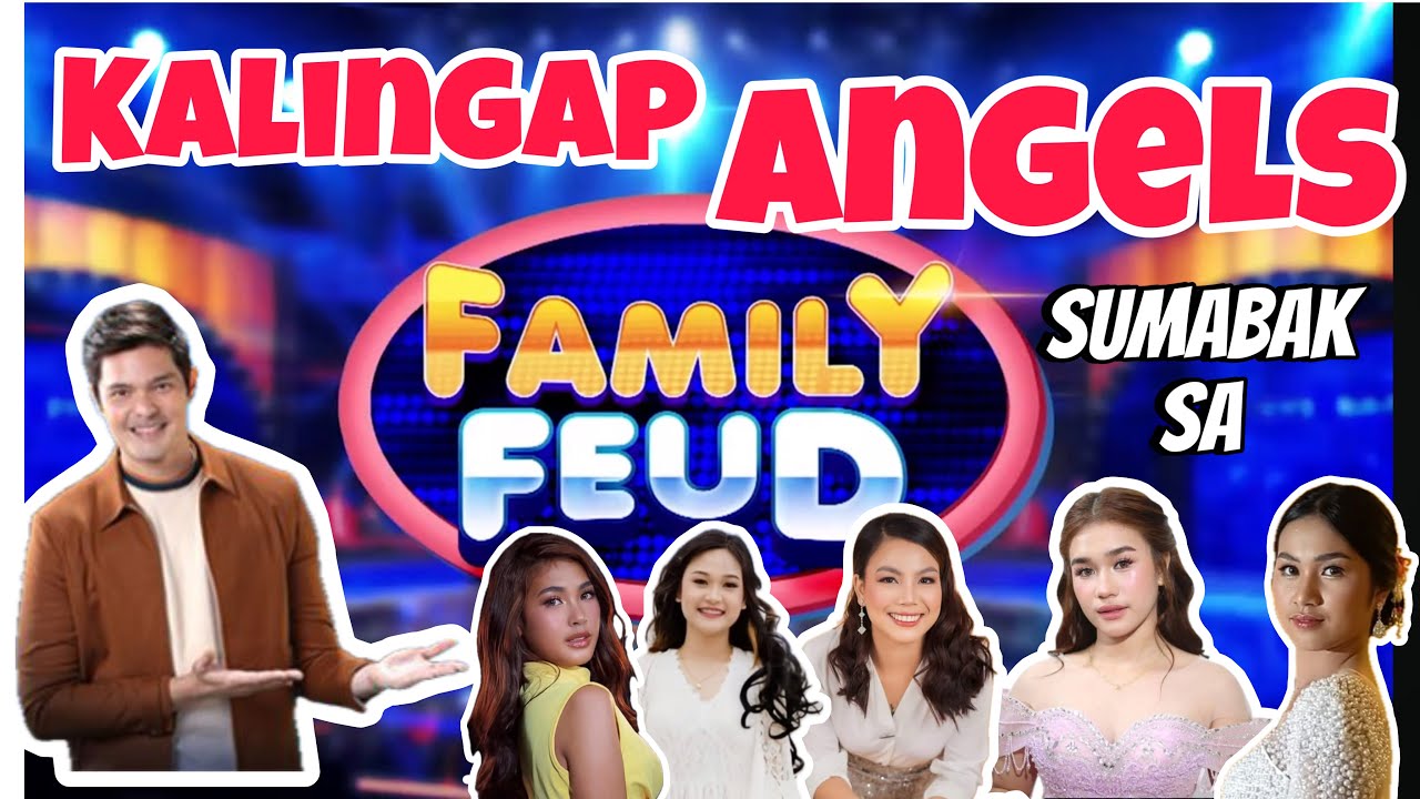 KALINGAP ANGELS SUMABAK SA FAMILY FEUD