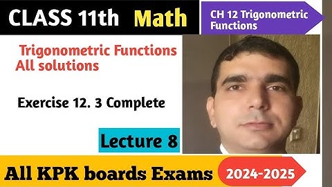 Trigonometric  Functions all solutions | Exercise 12.3 compete | chapter 12 trigonometric functions