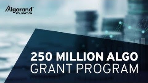 Algorand Foundation 250M ALGO Grants Program