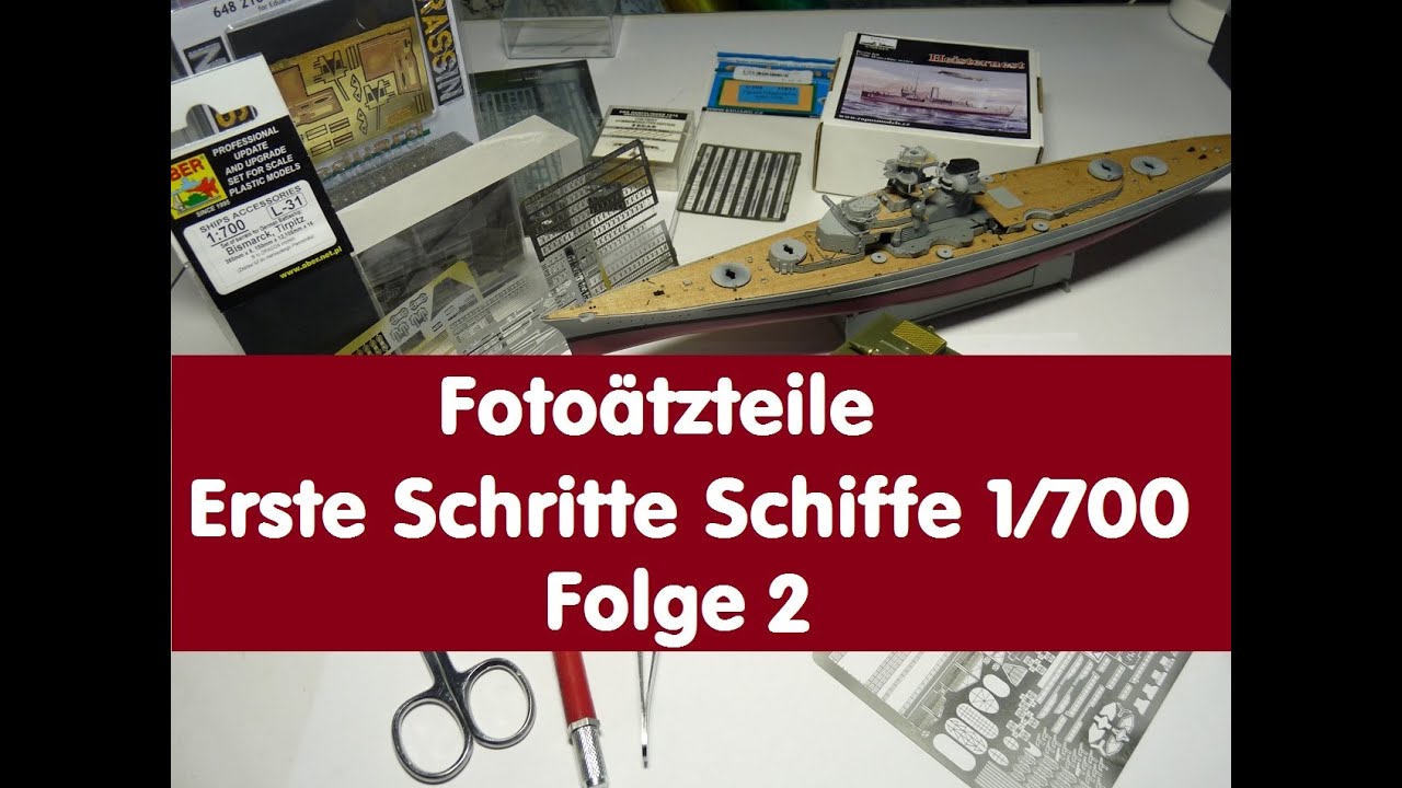 P.s. Fotoätzteile / Erste Schritte Schiffe 1/700 / Folge 2
