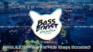 ARGULES - I Wanna Ride (GTA VI Radio) (Bass Boosted) (4K) (HQ)