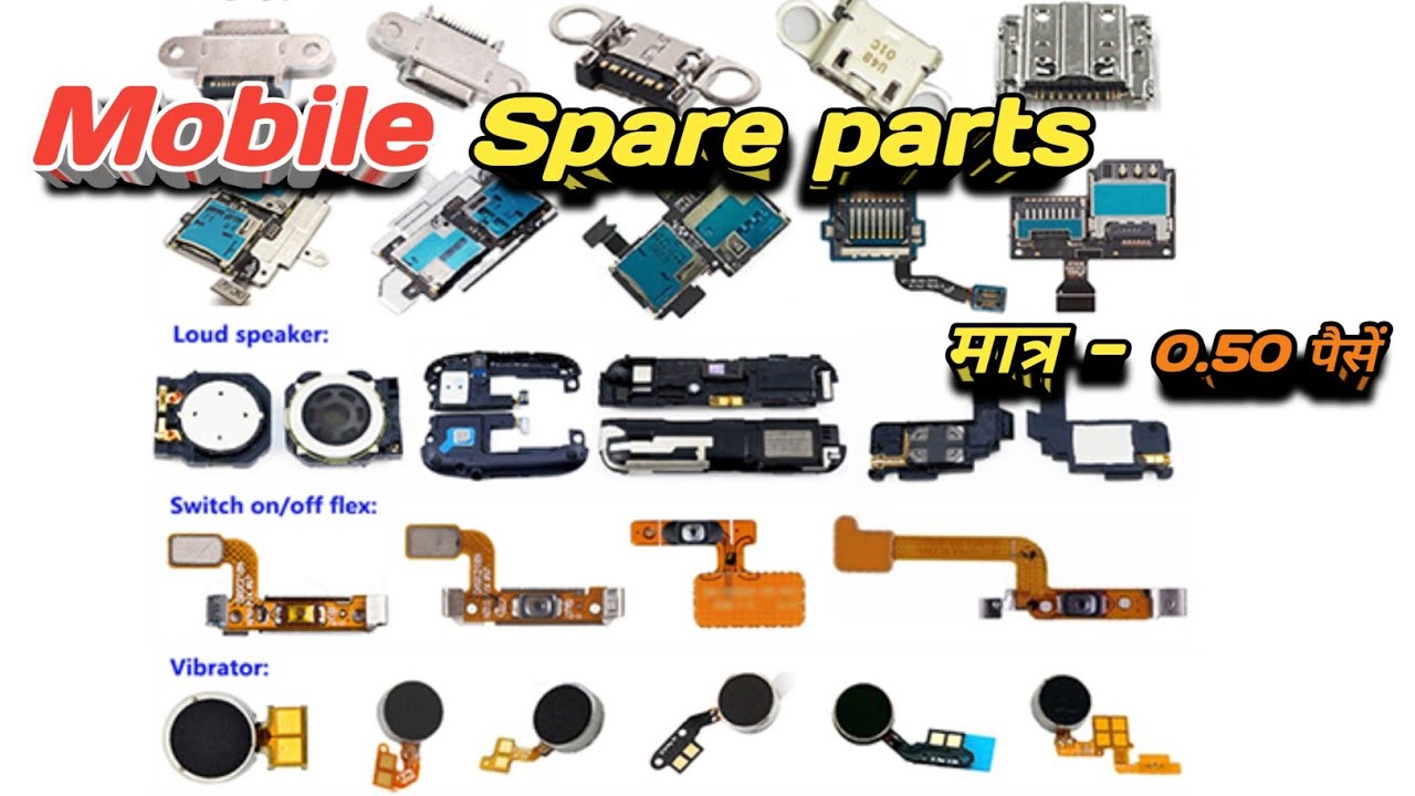 Mobile के सभी पार्ट wholesale में सबसे सस्ता यहां मिलता हैं ! मात्र 0.50 पैसें से ! mobile