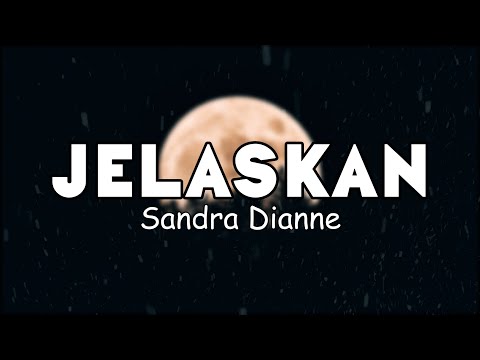 Sandra Dianne - Jelaskan (Lirik)