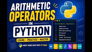 Python Arithmetic Operators | Addition, Subtraction, Multiplication & More