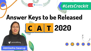 CAT 2020 Answer Key to be Released | All Slots Answer Keys | Abhilasha Swarup | Unacademy CATalyst