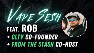 Vape Sesh with Rob from CLtv - Grow Talk!
