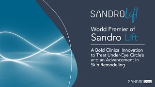 World Premiere of SANDROLIFT: A Bold Clinical Innovation in Skin Remodeling