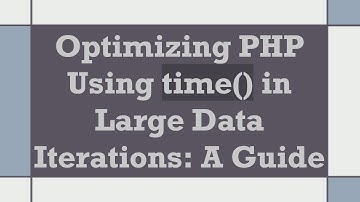 Optimizing PHP Using time() in Large Data Iterations: A Guide
