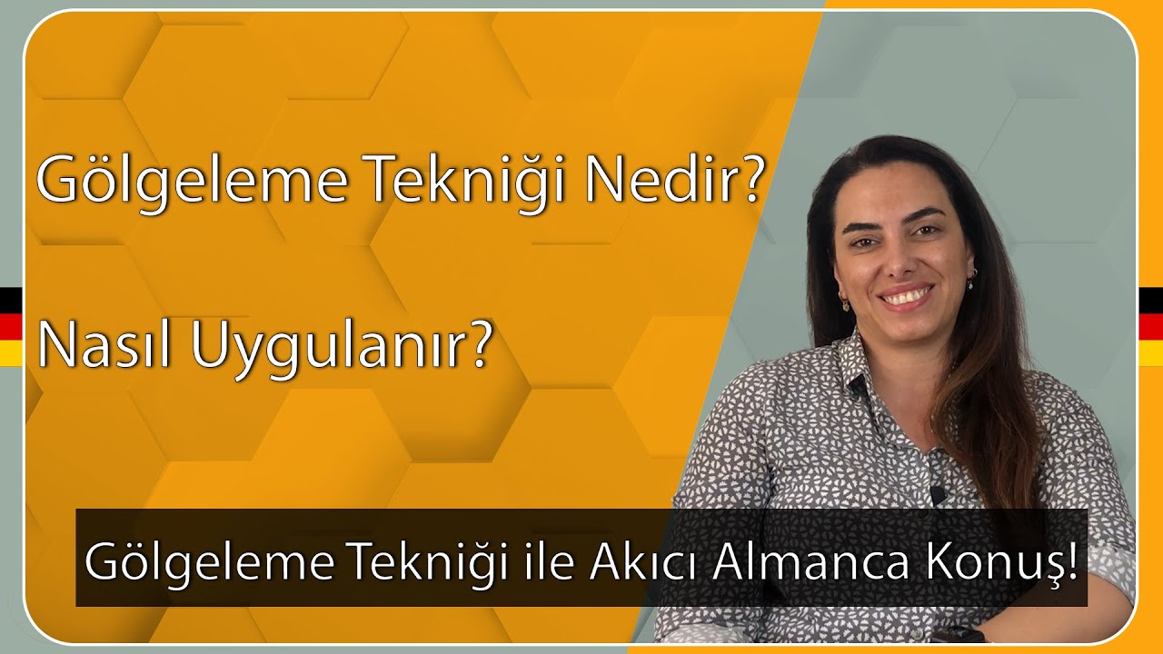 Nasıl Akıcı Almanca Konuşabilirim? - Almanca Gölgeleme (İmitasyon) Tekniği Nedir, Nasıl Uygulanır?