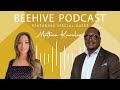 Mathew knowles  unleashing greatness with beyoncs father  beehive podcast ep34 with nataliya