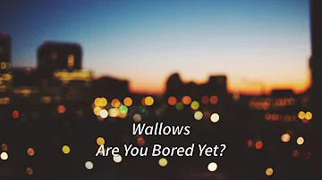 Wallows - Are You Bored Yet? (feat. Clairo) - lyrics video