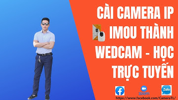 Hướng Dẫn Cài Đặt Camera IP Imou Thành Webcam - Học Trực Tuyến | Nguyễn Mạnh Hùng