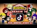 BNHA Reacts to TikToks and SHIPS! (PART 3!) | Boku no Hero Academia | MHA | Gacha | Hinagach