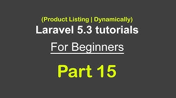 Product Listing || Dynamically || Laravel 5.3 tutorials for beginners - Part 15