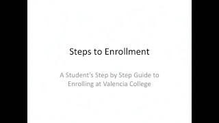 2016 - Steps to Enrollment @ Valencia College