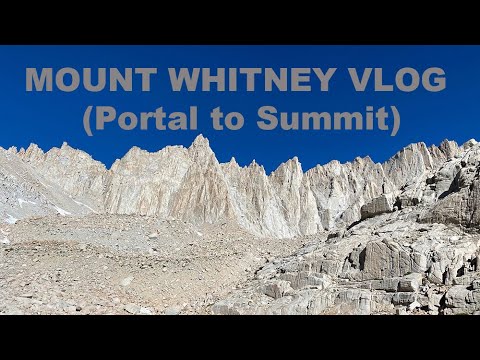 Sierra Excursions - Mount Whitney Trip 2022 from Portal to Summit Vlog