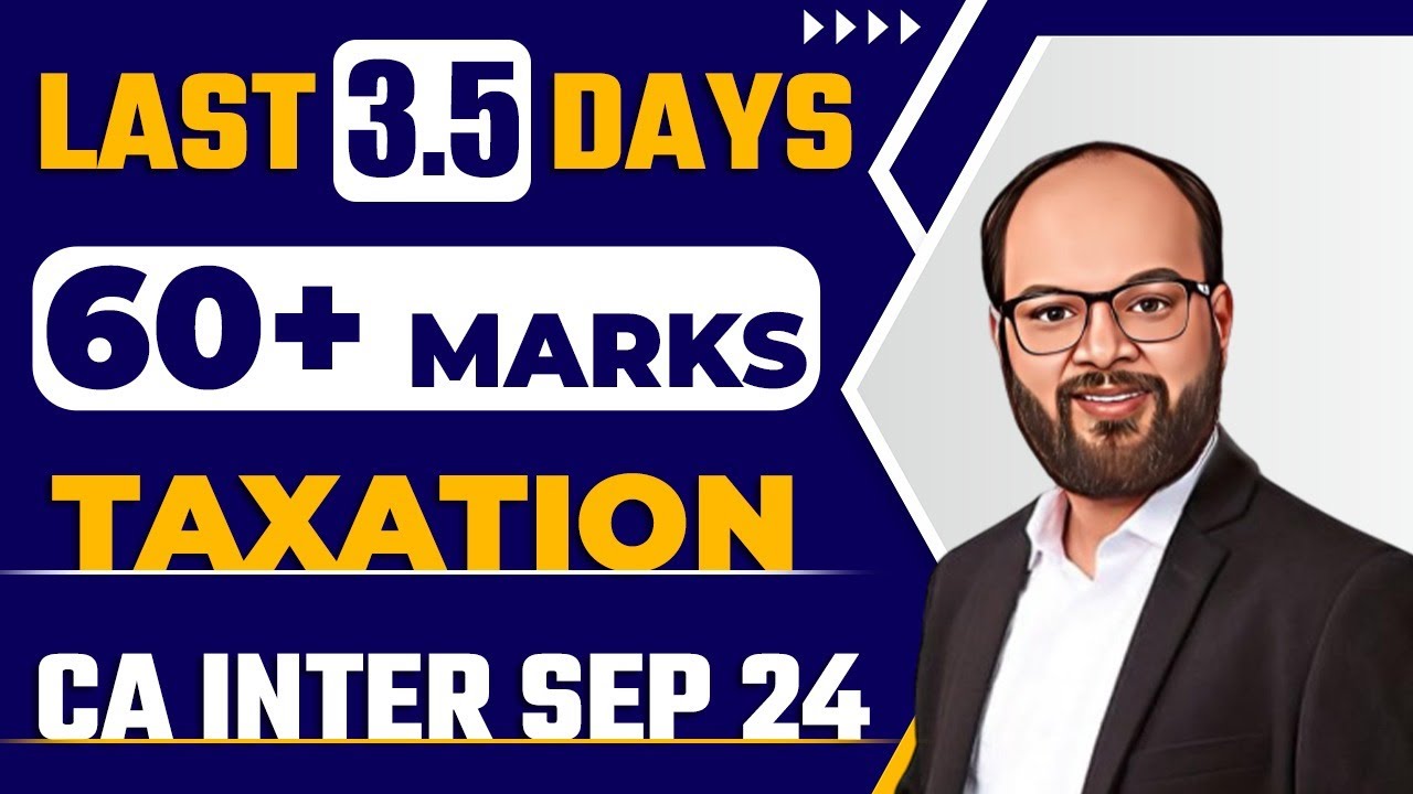 Last 3.5 Days = 60+ Marks in Taxation CA Inter Sep 2024 | How to Revise ...