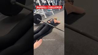 Funny Barbell Challenge!!!