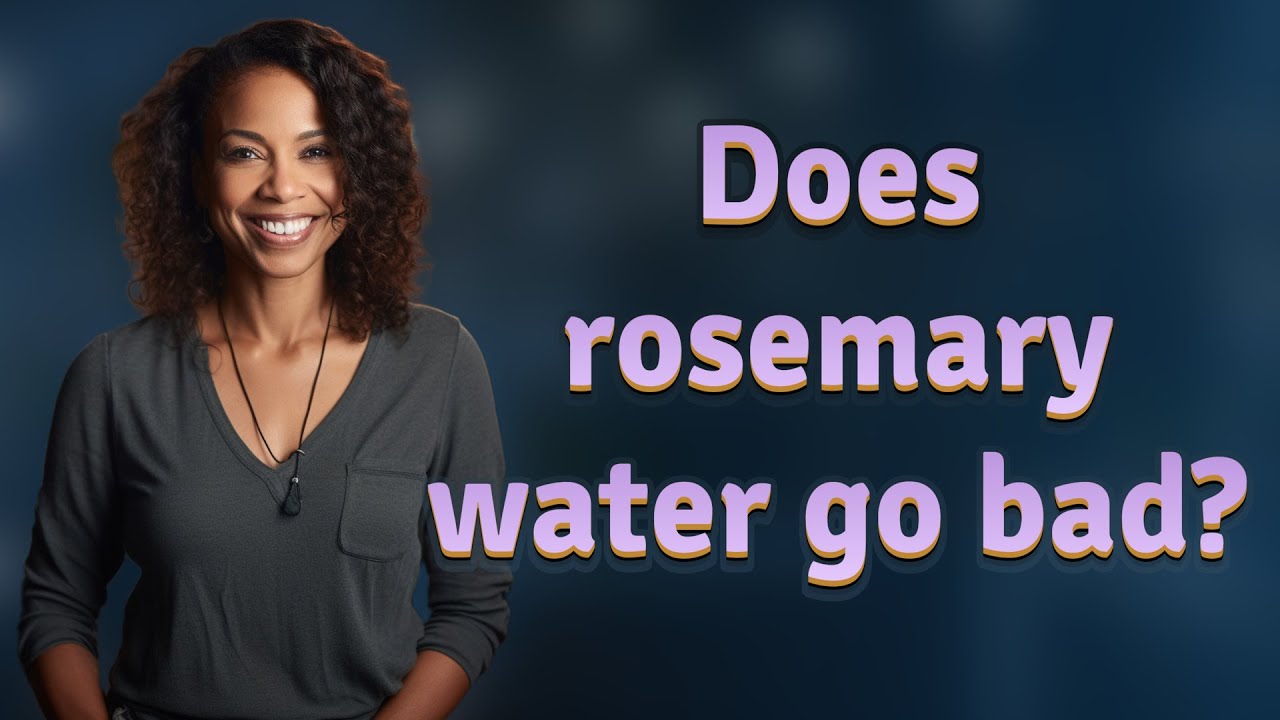 Does rosemary water go bad? YouTube