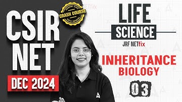 CSIR NET Dec 2024 Life Science | Inheritance Biology : Day 3 | Crash Course | CSIR NET Adda247