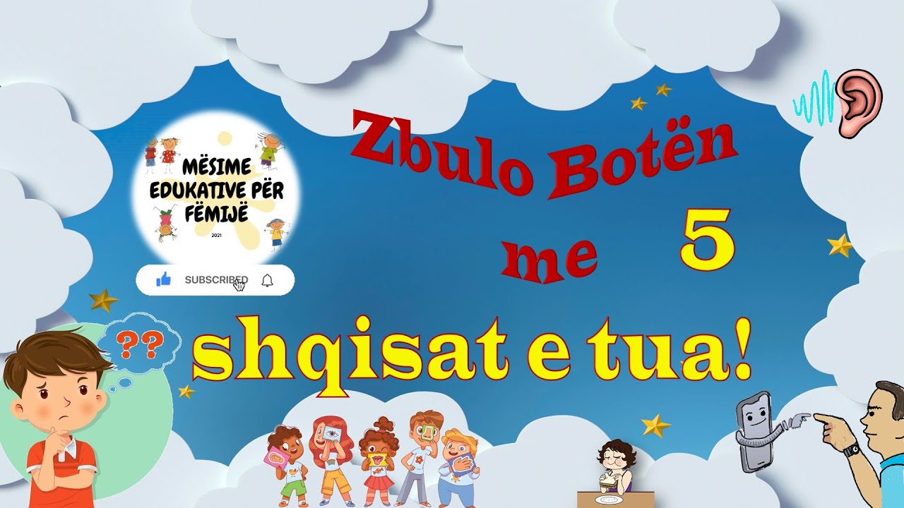Zbulo Botën me 5 shqisat e tua! - Mësume Edukative për Fëmijë