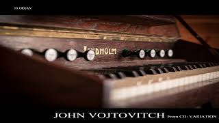 John Vojtovitch  Variation  10. Organ Pipe