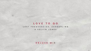 Lost Frequencies, Zonderling & Kelvin Jones - Love To Go (Deluxe Mix)